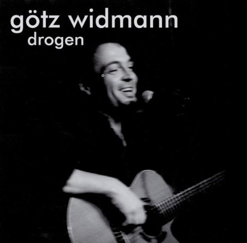 Götz Widmann - Drogen