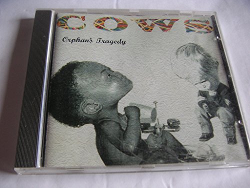 Cows - Orphan's Tragedy