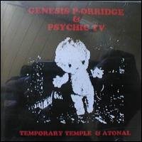 Genesis P-Orridge & Psychic TV - Temporary Temple & Atonal