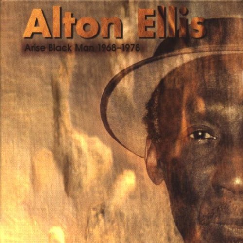 Ellis , Alton - Arise Black Man 1968 - 1978