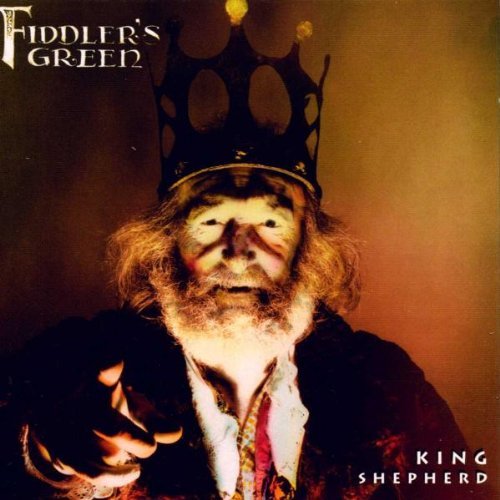 Fiddler's Green - King Shepherd