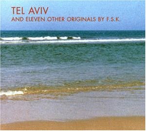 F.S.K. - Tel aviv and eleven other originals