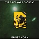 Horn , Ernst - The Skies Over Baghdad