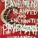 Pavement - Slanted and enchanted