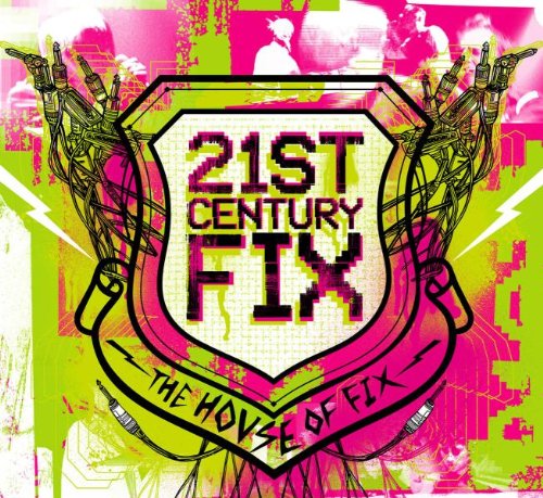 House Of Fix , The - 21st Century Fix