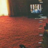 Twerk - Now I´m rendered useless
