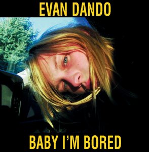 Dando , Evan - Baby I'm bored