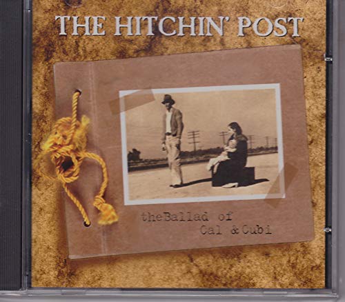 Hitchin' Post , The - The Ballad of Cal & Cubi