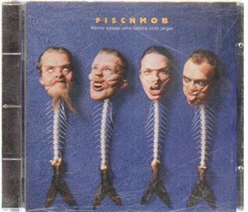 Fischmob - Männer können seine gefühle nicht