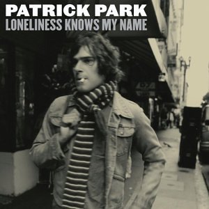Park , Patrick - Loneliness Knows My Name