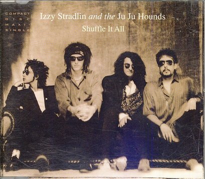 Stradlin , Izzy and The Ju Ju Hounds - Shuffle It All (Maxi)
