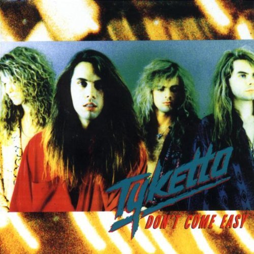 Tyketto - Don't come easy