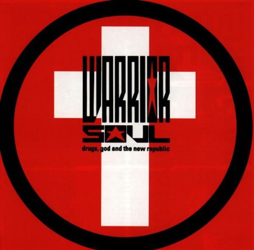 Warrior Soul - Drugs,God and the New Republi