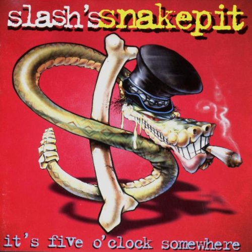 Slash's Snakepit - It's five o'clock somewhere