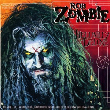 Zombie , Rob - Hellbilly deluxe