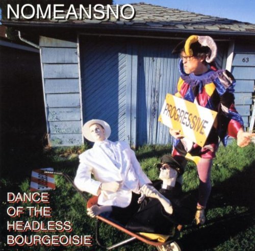 Nomeansno - Dance of the headless bourgeoisie