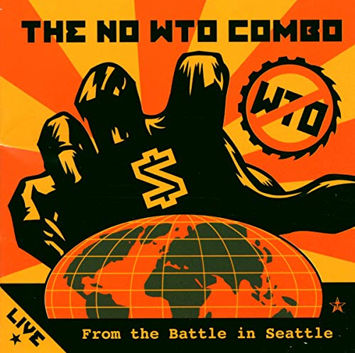 No WTO Combo , The - Live from the Battle in Seattle