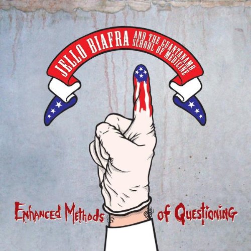 Jello Biafra And The Guantanamo School Of Medicine - Enhanced Methods of Questioning