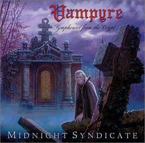 Midnight Syndicate - Vampyre:Symphonies from the Crypt