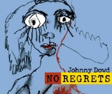 Johnny Dowd - Wake Up The Snakes