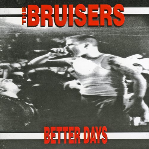 the Bruisers - Better Days