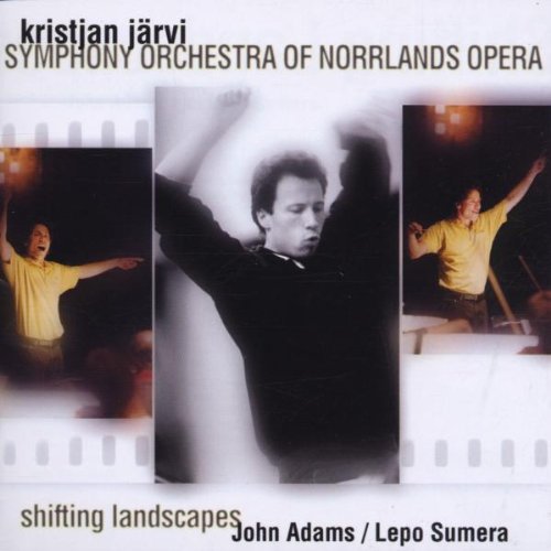 Järvi , Kristjan & SONO - Shifting Landscapes - Adams: Fearful Symmetries / Sumera: Symphony No. 2 / Adams: The Chairman Dances (SACD)