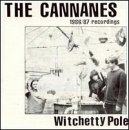 Cannanes , The - Witchetty Pole (1986/87 Recordings)