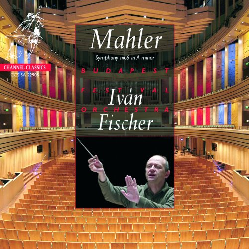 Fischer , Ivan & Budapest Festival Orchestra - Sinfonie 6 a-Moll