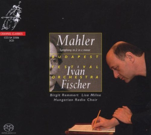 Fischer , Ivan & Budapest Festival Orchestra - Mahler: Symphony No. 2 In C Minor (Remmert, Milne)(SACD)
