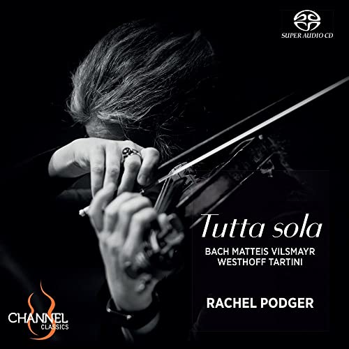 Podger , Rachel - Tutta sola - Werke für Violine solo