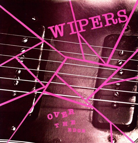 Wipers - Over the Edge [Vinyl LP]