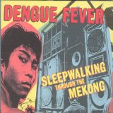 Dengue Fever - The Deepest Lake