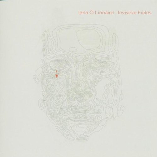 Iarla O'Lionaird - Invisible Fields