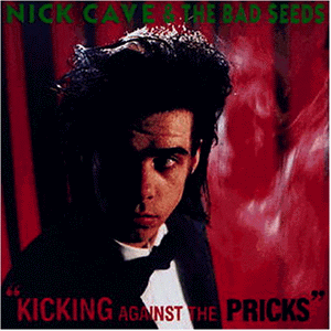 Cave , Nick - Kicking against the pricks (Label Intercord)