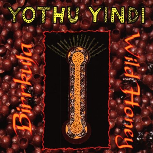 Yothu Yindi - Birrkuta wild honey