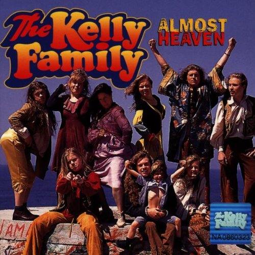 the Kelly Family - Almost Heaven