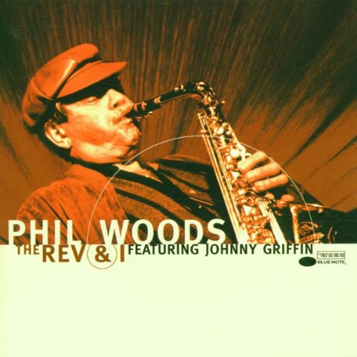 Woods , Phil - The Rev & I (Feat. Johnny Griffin)