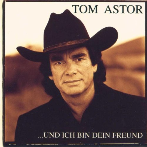Tom Astor - Und Ich Bin Dein Freund