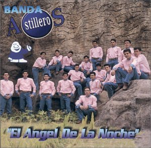 Banda Astilleros - El Angel De La Noche