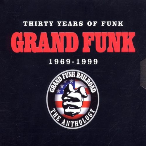 Grand Funk Railroad - 30 Years Of Funk 1969-1999