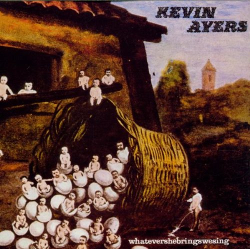 Kevin Ayers - Whatevershebringswesing