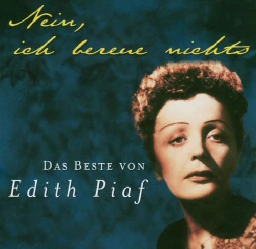 Piaf , Edith - Nein, ich bereue nichts - Das Beste