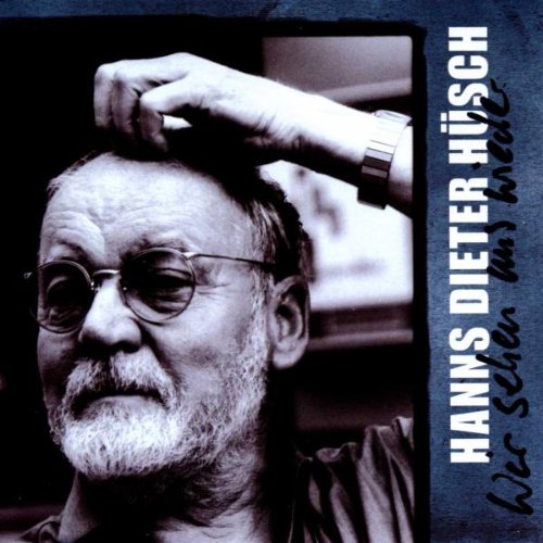 Hanns Dieter Hüsch - Wir Sehen Uns Wieder