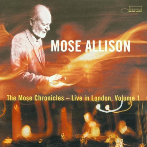 Allison , Mose - The Mose Chronicles - Live in London 1