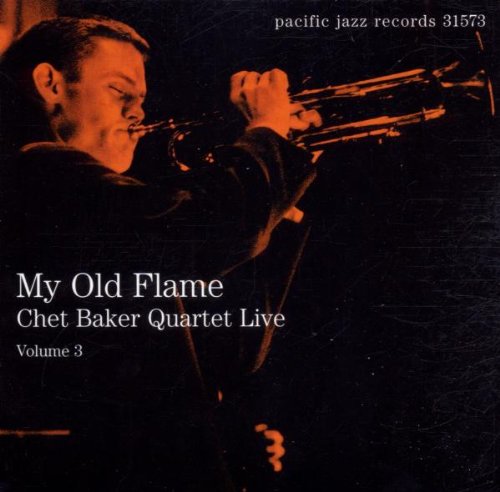 Baker , Chet - My Old Flame - Chet Baker Quartet Live 3