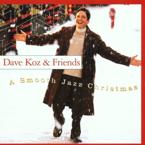 Koz , Dave & Friends - A Smooth Jazz Christmas