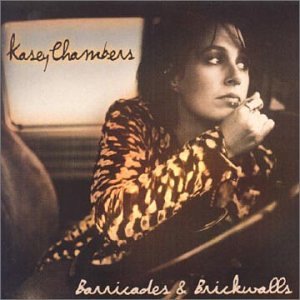 Kasey Chambers - Barricades and Brickwalls