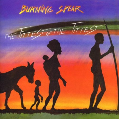 Burning Spear - Fittest of the Fittest (Remastered)