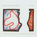 Spandau Ballet - True (20th Anniversary Enhanced Edition)