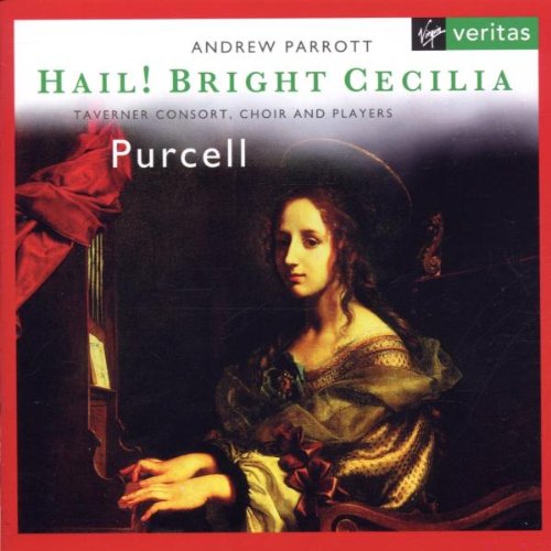 Purcell , Henry - Hail! Bright Cecilia (Taverner Consort)